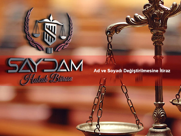 Ad ve Soyadı Değiştirilmesine İtiraz